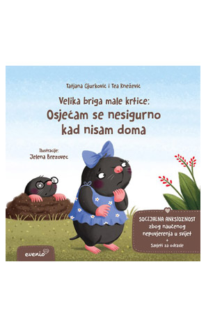 Velika briga male krtice: Osjećam se nesigurno kad nisam doma